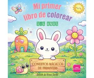 Mi primer libro de colorear : "Conejitos Mágicos de Primavera". 3-6 años. Libro evolutivo. Colección Los Reinos Secretos