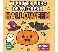 Mi primer libro de colorear de Halloween: Dibujos fáciles y divertidos para niños y niñas de 3 a 6 años: Calabazas, brujas, fantasmas y monstruos para ... creativos de otoño para los más pequeños