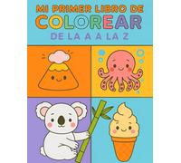 Mi primer libro de colorear de la A a la Z: Libro para colorear infantil - Abecedario ilustrado con dibujos simples para desarrollar el aprendizaje temprano de la lectoescritura y la motricidad fina