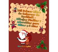 ¡Mi Primer Libro de Colorear de Navidad!: Dibujos Grandes y Fáciles de Navidad para que los Más Pequeños Disfruten Coloreando