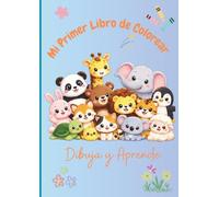 Mi Primer Libro de Colorear. Dibuja y Aprende: Colorea, Cuenta y Juega con Animales. Actividades para niños de 3 a 7 años con animales, números, laberintos, trazos, unir puntos y juegos creativos