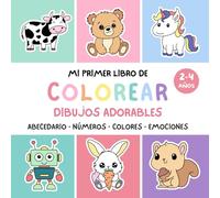 Mi primer libro de colorear dibujos adorables: Abecedario, números, colores y emociones para niños de 2 a 4 años