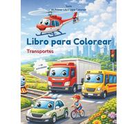 Mi Primer Libro de Colorear: Medios de Transporte: Coches, trenes, aviones y muchos vehículos para colorear | Dibujos grandes para niños de 3 a 5 años
