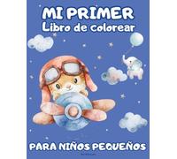 Mi primer libro de colorear para niños pequeños: 58 dibujos sencillos + sonidos en palabras (¡Muu, Miau, Cuac…!)
