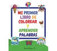 Mi Primer Libro de Colorear y Aprender Palabras: +50 dibujos, Mandalas, Garabatos, A partir de 1 año, Regalo para Niños y Niñas, Pintar y aprender, Coloring Book