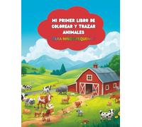 Mi Primer Libro de Colorear y Trazar Animales: Libro de actividades para niños de 3-5 años: Dibujos grandes y preescritura.