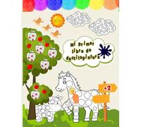 Mi primer libro de dactilopintura: 52 motivos sencillos para pintar con los dedos para niños creativos de 2 a 4 años: Animales, frutas, luna, sol, ... y el amor por el arte desde pequeños.
