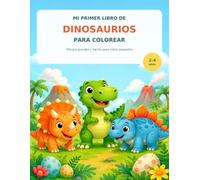 Mi primer libro de dinosaurios para colorear: Dibujos grandes y fáciles para niños
