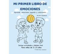 MI PRIMER LIBRO DE EMOCIONES: APRENDE EMOCIONES JUGANDO Y COLOREANDO