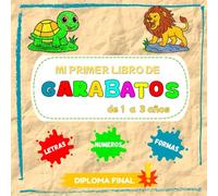 Mi primer libro de garabatos de 1 a 3 años: Libro para colorear palabras, números y formas para bebes, niños y niñas.