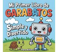 Mi Primer Libro de Garabatos Para Niños 1-3: Simple y Divertido para desarrollo cognitivo infantil, estimulación temprana, coordinación mano-ojo y educación preescolar