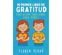 Mi primer libro de gratitud: Educación emocional para niños (Cuentos infantiles de emociones y desarrollo personal para niños)