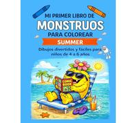 Mi primer libro de monstruos para colorear - Summer: divertidos monstruos simpáticos para niños de 4 a 6 años: Libro de colorear monstruos que activa ... par niños despiertos. Especial Verano.