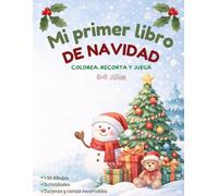 Mi primer libro de Navidad: Más de 30 dibujos para colorear, actividades divertidas y recortables / Colorea, recorta y juega