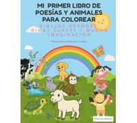 MI PRIMER LIBRO DE POESÌAS Y ANIMALES PARA COLOREAR: Dibujos grandes, rimas suaves y mucha imaginación