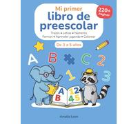 Mi primer libro de preescolar 3-5 años: 220+ páginas de trazos, letras, números, formas y colorear | Preparación para Infantil y Primaria (Little Path Press Early Learning Collection)