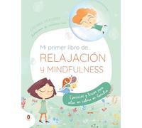 Mi Primer Libro de Relajaciã3n Y Mindfulness / My First Book of Relaxation and Mindfulness