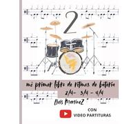 MI PRIMER LIBRO DE RITMOS DE BATERIA 2: 2/4 - 3/4 - 4/4