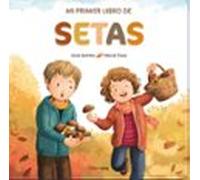 Mi Primer Libro De Setas