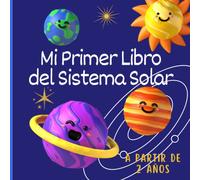 Mi primer libro del sistema solar: Un libro para niños sobre el sol y los planetas