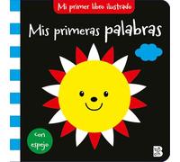 MI PRIMER LIBRO ILUSTRADO-MIS PRIMERAS PALABRAS (MI PRIMER LIBRO ILUSTRADO CON ESPEJO)