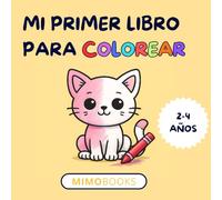 Mi primer libro para colorear: 58 Dibujos grandes y fáciles para niños de 2 a 4 Años
