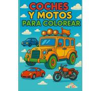 Mi primer libro para colorear de coches: diversión sobre ruedas para niños de 4 a 8 años: Dibujos fáciles y divertidos de coches, camiones y vehículos para pequeños artistas.