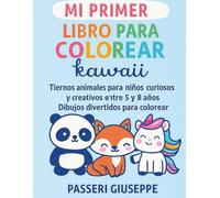 MI PRIMER LIBRO PARA COLOREAR KAWAII: tiernos animales para niños curiosos y creativos entre 5 y 8 años. dibujos simples y divertidos para colorear (COLORIAMO IL MONDO)