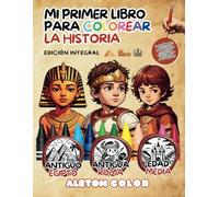 Mi primer libro para colorear la historia (el Antiguo Egipto, la Antigua Roma, la Edad Media / edición integral): actividad infantil educativa ... para fomentar el interés por la historia
