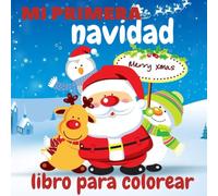 Mi Primer Libro para colorear Navidad: Un libro único para colorear para niños de 1 a 4 años, 40 nieve, piruletas tradicionales de Navidad dibujos ... pintar grandes y simples para niños y niñas