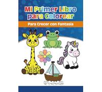 Mi Primer Libro para Colorear: Para Crecer con Fantasía