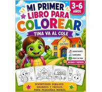 Mi primer libro para colorear: Tina va al cole - libro para colorear niños con audiocuento y canciones QR para niños de 3 a 6 años: Libro para ... y actividades (Coloreacuentos - Tina)