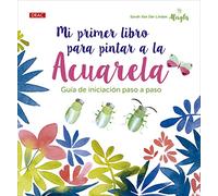 Mi primer libro para pintar a la acuarela: Guía de iniciación paso a paso (SIN COLECCION)