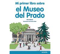 Mi primer libro sobre el Museo del Prado (LITERATURA INFANTIL - Mi Primer Libro)