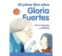 Mi primer libro sobre Gloria Fuertes (LITERATURA INFANTIL - Mi Primer Libro)