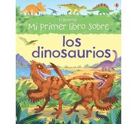 Mi primer libro sobre los dinosaurios (Mi primer libro sobre...)