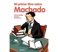 Mi primer libro sobre Machado (Literatura Infantil (6-11 Años) - Mi Primer Libro)