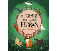 Mi primer libro sobre perros (OCIO Y CONOCIMIENTOS - Ocio y conocimientos)