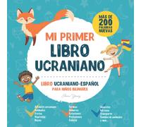 Mi Primer Libro Ucraniano. Libro Ucraniano-Español para Niños Bilingües: Libro infantil Ucraniano-Español con ilustraciones para los niños. Una gran ... niños. (Libros educativos ucraniano-español)