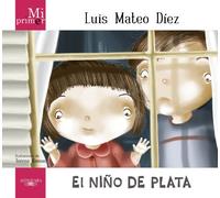 Mi Primer Luis Mateo Díez. El niño de plata