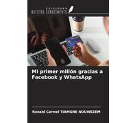 Mi primer millón gracias a Facebook y WhatsApp