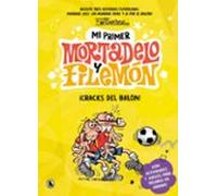 Mi Primer Mortadelo Y Filemón - ¡cracks Del Balón!