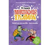 Mi Primer Mortadelo Y Filemón - Monstruos De Pacotilla… ¡ Que