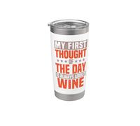 Mi primer pensamiento del día es siempre sobre el vino Vaso térmico de acero inoxidable de doble pared