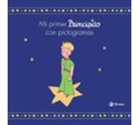 MI PRIMER PRINCIPITO CON PICTOGRAMAS | Agnès De Gouvion Saint-cyr, Antoine De Saint-exupéry