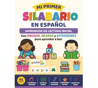 Mi Primer Silabario en Español: Workbook de lectura inicial con vocales, sílabas y actividades para aprender a leer (Aprendiendo a leer en español)