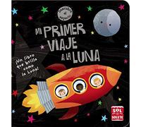 Mi primer viaje a la Luna (Castellano - A PARTIR DE 0 AÑOS - PROYECTO DE 0 A 3 AÑOS - Libros para desarrollar el lenguaje)