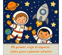 Mi primer viaje al espacio: Libro para colorear
