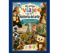Mi primer viaje por la historia del arte: Descubre, colorea y crea tu camino