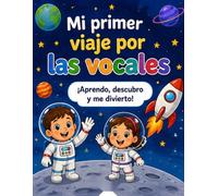 Mi primer viaje por las vocales: ¡Aprendo, descubro y me divierto!